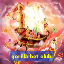 gorilla bet club